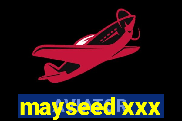 mayseed xxx